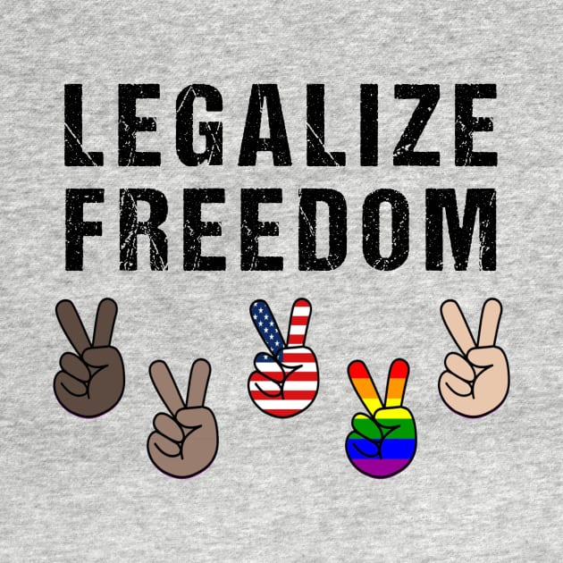 LEGALIZE FREEDOM by rabiidesigner